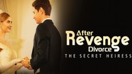 Revenge After Divorce The Secret Heiress Full