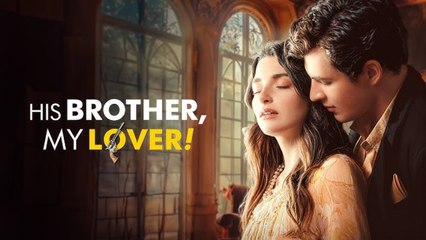 [Completed] His Brother, My Lover