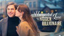 Unexpected Love With The Hidden Billionaire - Full Movie