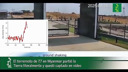 El terremoto de 7.7 en Myanmar partió la Tierra literalmente y quedó captado en video