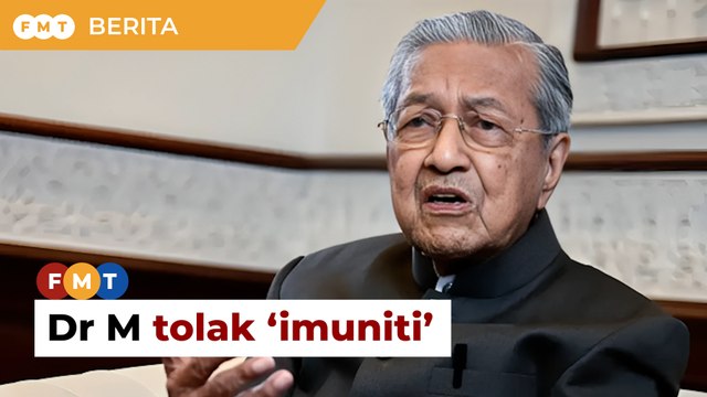 Dr M tolak ‘imuniti’, sanggup berdepan undang-undang