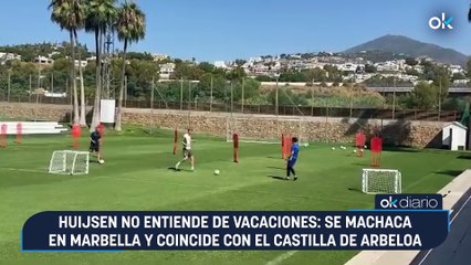 Huijsen no entiende de vacaciones: se machaca en Marbella y coincide con el Castilla de Arbeloa