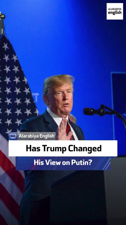 Has Trump Changed His View on Putin?