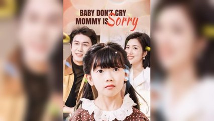 Baby Don't Cry, Mommy Is Sorry - Full Free