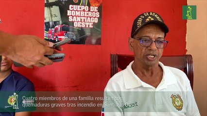 Cuatro miembros de una familia resultan con  quemaduras graves tras incendio en Santiago Oeste