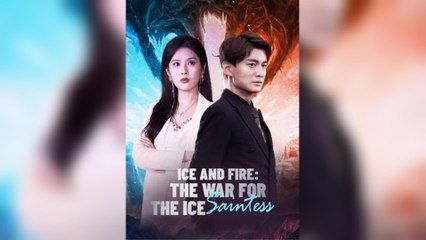 Ice And Fire - The War For The Ice Saintess - Full Free