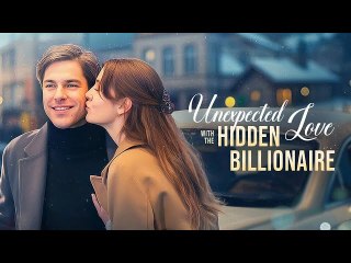 Unexpected Love with The Hidden Billionaire Full Movie