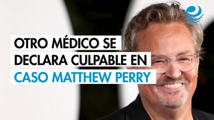 Otro médico se declara culpable de suministrar ketamina a la estrella de "Friends" Matthew Perry