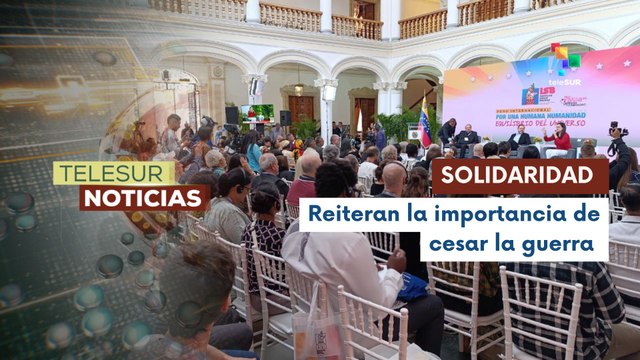 Caracas celebra el Foro Internacional por una Humana Humanidad