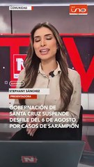 GOBERNACIÓN DE SANTA CRUZ SUSPENDE DESFILE DEL 6 DE AGOSTO POR CASOS DE SARAMPIÓN