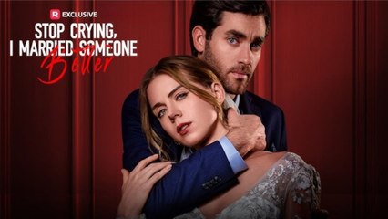 Stop Crying, I Married Someone Better