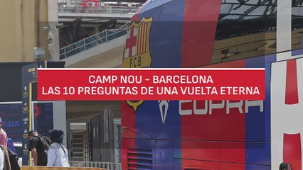 Camp Nou-Barça, la vuelta a casa de nunca acabar