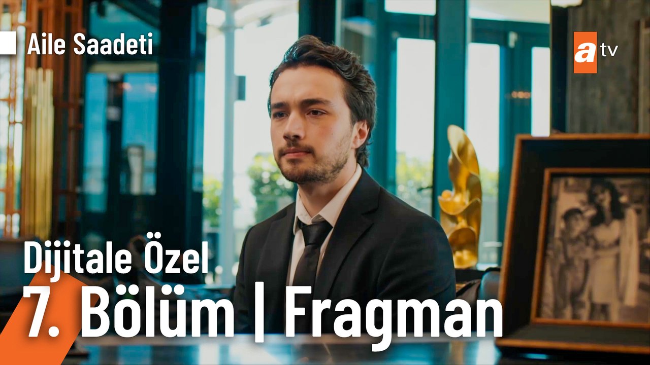 Dijitale ÖZEL Fragman | Aile Saadeti 7. Bölüm Fragman