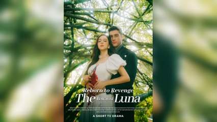 Reborn To Revenge The Betrayed Luna - Full Movie