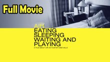 Air Eating Sleeping Waiting and Playing (1999) Full Movie HD