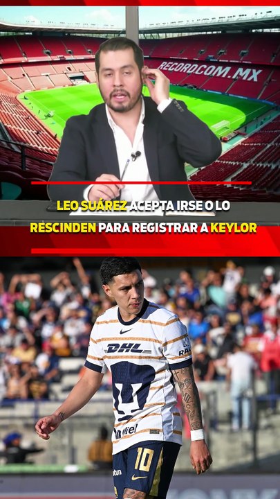 LEO SUÁREZ ACEPTA IRSE O LO RESCINDEN PARA REGISTRAR A KEYLOR