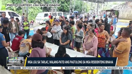 Mga LGU sa Tarlac, walang-patid ang pagtulong sa mga residenteng binaha