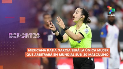 Katia García será la única mujer que arbitrará en el Mundial Sub 20 Masculino de Chile DEPORTES TE LO CUENTO 23-07-2025