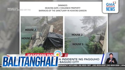 Magkakahiwalay na insidente ng pagguho ng lupa, naitala sa Baguio City | Balitanghali