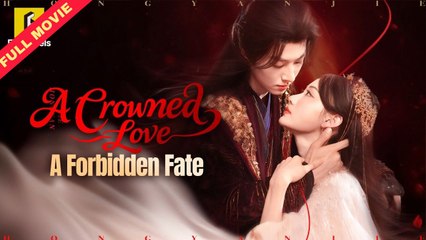 A Crowned Love A Forbidden Fate (2025) - FULL [Eng Sub]