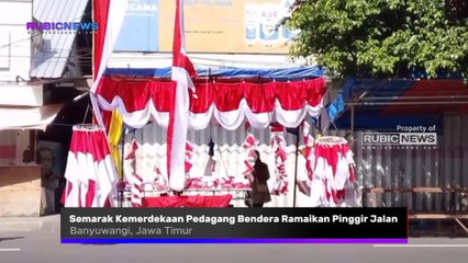 Semarak Kemerdekaan: Pedagang Bendera Mulai Ramaikan Pinggir Jalan