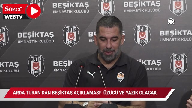 Arda Turan’dan Beşiktaş açıklaması! 'Üzücü ve yazık olacak'