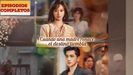 Cuando una madre renace, el destino tiembla en Español