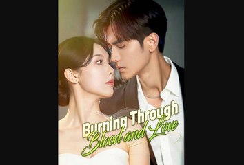 Burning Through Blood and Love Dramabox