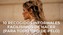 10 recogidos informales facilísimos de hacer (para todo tipo de pelo)