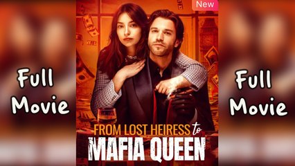 From Lost Heiress To Mafia Queen Full
