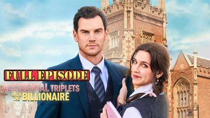 Accidental Triplets with The Billionaire Full Drama