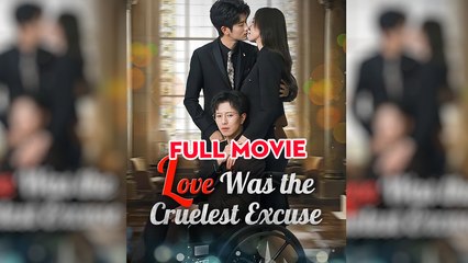 Love Was the Cruelest Excuse Chinese Drama #shortfilm
