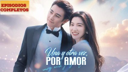 Una y otra vez, por amor en Español