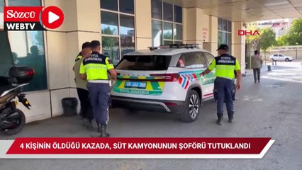 4 kişinin öldüğü kazada, süt kamyonunun şoförü tutuklandı