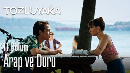 Arap🌸 & Duru - Tozluyaka 11. Bölüm
