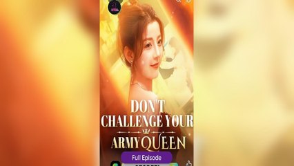 Don't Challenge Your Army Queen - Full Free