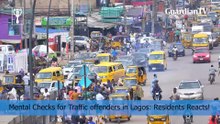 Mental checks for traffic offenders in Lagos: Residents react