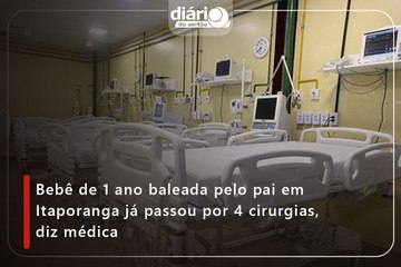 Bebê de 1 ano baleada pelo pai em Itaporanga já passou por 4 cirurgias, diz médica
