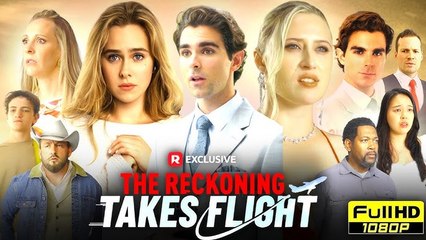 The Reckoning Takes Flight Full Movie (Drama) Reel Short | New Drama