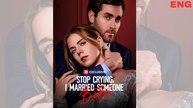 Stop Crying, I Married Someone Better_short drama Full movie