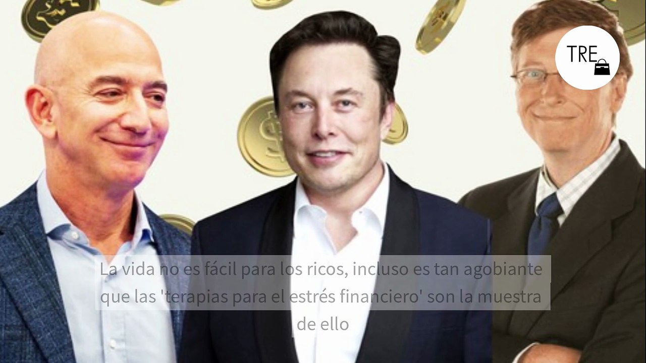 La vida no es fácil para los ricos, incluso es tan agobiante que las 'terapias para el estrés financiero' son la muestra de ello