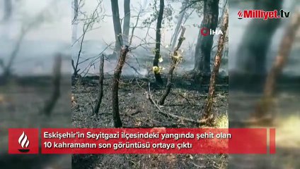 Yangında şehit olan AKUT ekibinin son görüntüsü ortaya çıktı