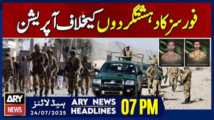 ARY News 7 PM Headlines || 24th July 2025 - Mastung - Security Forces in Action