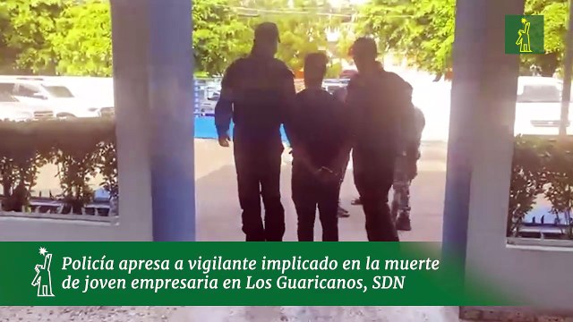 Policía apresa a vigilante implicado en la muerte de joven empresaria en Los Guaricanos, SDN