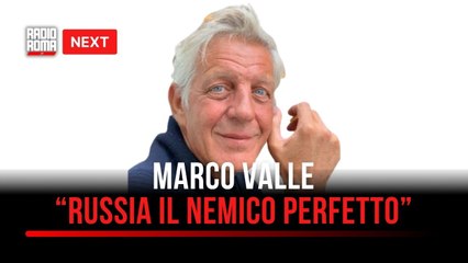 "Next", Valle: "La Russia è il nemico perfetto per gli Usa"