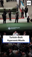 Turkey unveils its first domestically built hypersonic missile