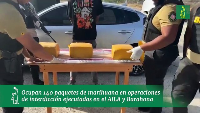 Ocupan 140 paquetes de marihuana en operaciones de interdicción ejecutadas en el AILA y Barahona