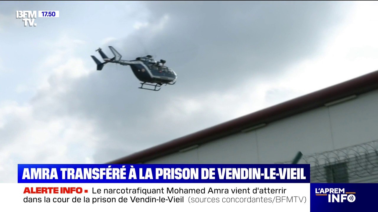 Mohamed Amra: le narcotrafiquant est arrivé en hélicoptère à la prison de haute sécurité de Vendin-le-Vieil
