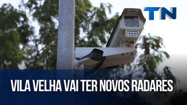 Vila Velha vai ter novos radares