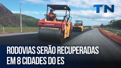 Rodovias serão recuperadas em 8 cidades do ES
